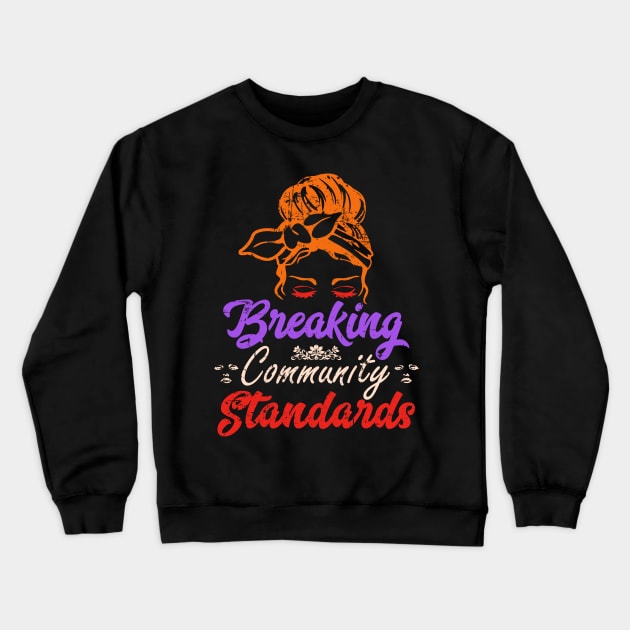 Breaking Community Standards with Messy Bun Humor Warning Crewneck Sweatshirt by alcoshirts